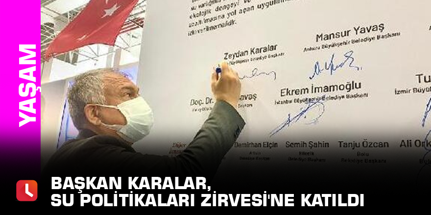 Başkan Karalar, Su Politikaları Zirvesi'ne katıldı