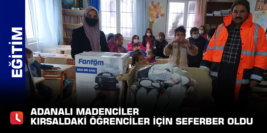 Adanalı madenciler kırsaldaki öğrenciler için seferber oldu