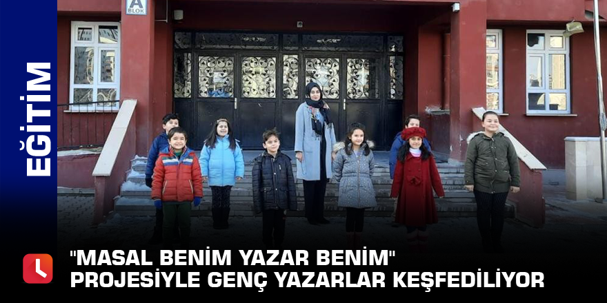 "Masal benim yazar benim" projesiyle genç yazarlar keşfediliyor