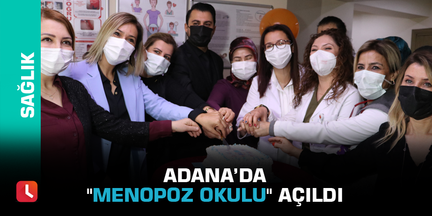 Adana’da "menopoz okulu" açıldı