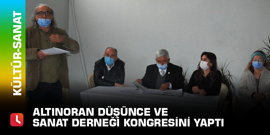 Altınoran Düşünce ve Sanat Derneği kongresini yaptı