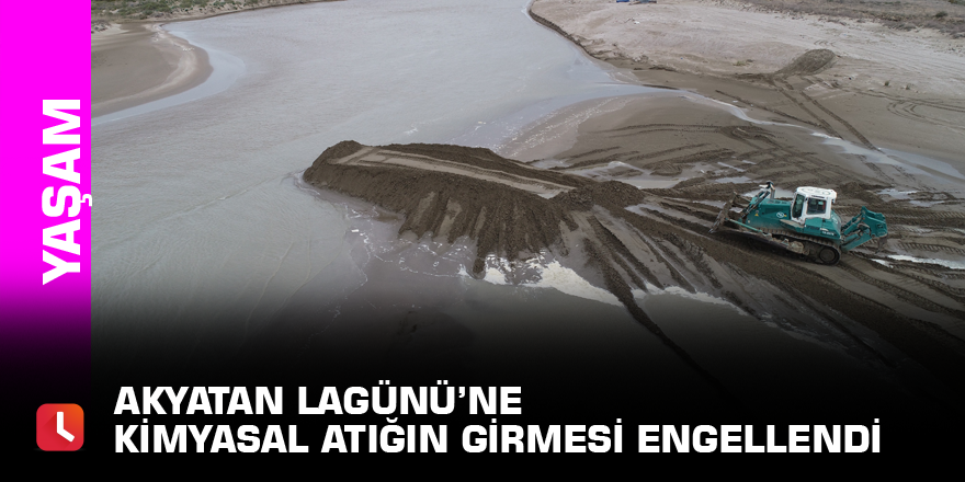 Akyatan Lagünü’ne kimyasal atığın girmesi engellendi