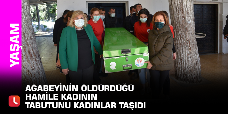 Ağabeyinin öldürdüğü hamile kadının tabutunu kadınlar taşıdı