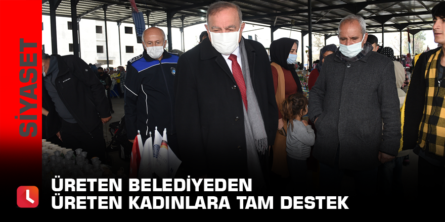 Üreten Belediyeden Üreten Kadınlara Tam Destek