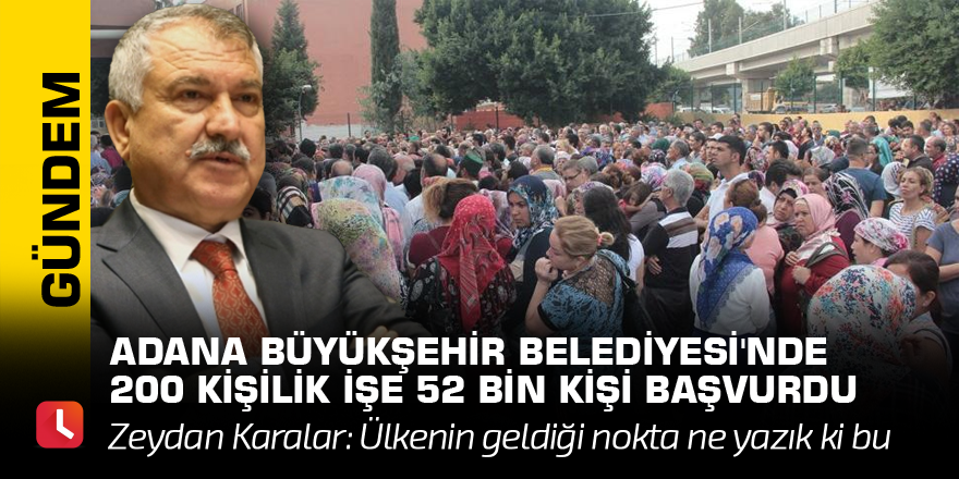 Adana Büyükşehir Belediyesi'nde 200 kişilik işe 52 bin başvuru