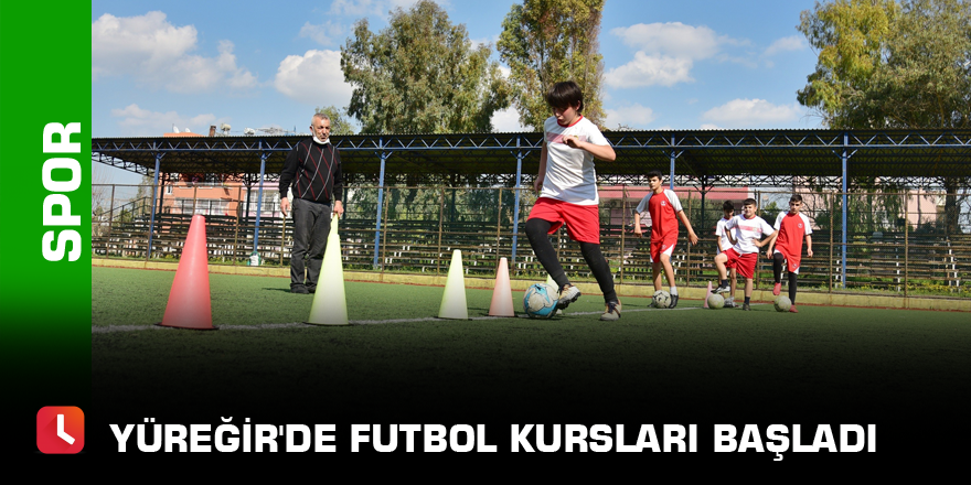 Yüreğir'de futbol kursları başladı