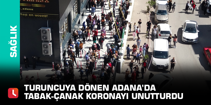 Turuncuya dönen Adana’da tabak-çanak koronayı unutturdu