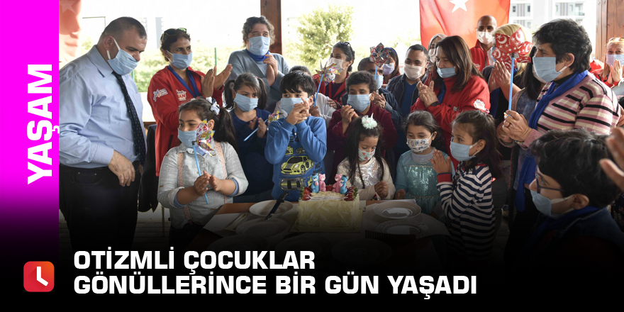 Otizmli çocuklar gönüllerince bir gün yaşadı