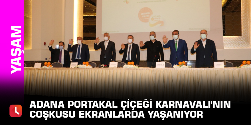 Adana Portakal Çiçeği Karnavalı'nın coşkusu ekranlarda yaşanıyor