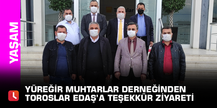 Yüreğir Muhtarlar Derneğinden Toroslar EDAŞ’a teşekkür ziyareti