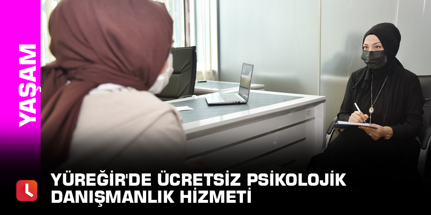 Yüreğir'de ücretsiz psikolojik danışmanlık hizmeti