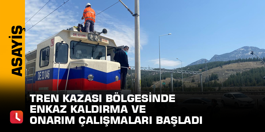 Tren kazası bölgesinde enkaz kaldırma ve onarım çalışmaları başladı