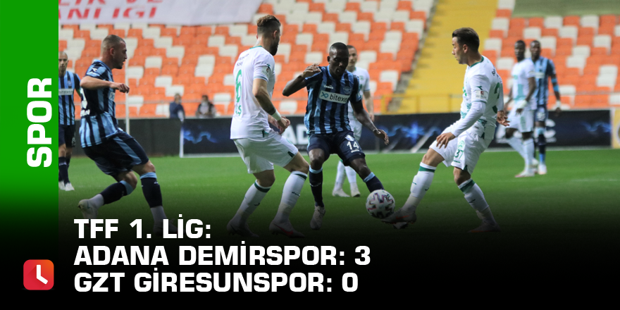 TFF 1. Lig: Adana Demirspor: 3 - GZT Giresunspor: 0