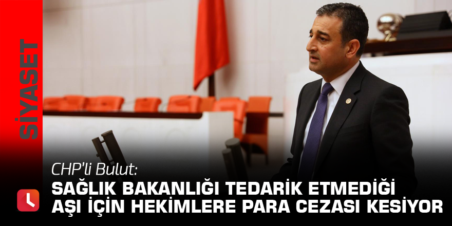 Sağlık Bakanlığı tedarik etmediği aşı için hekimlere para cezası kesiyor