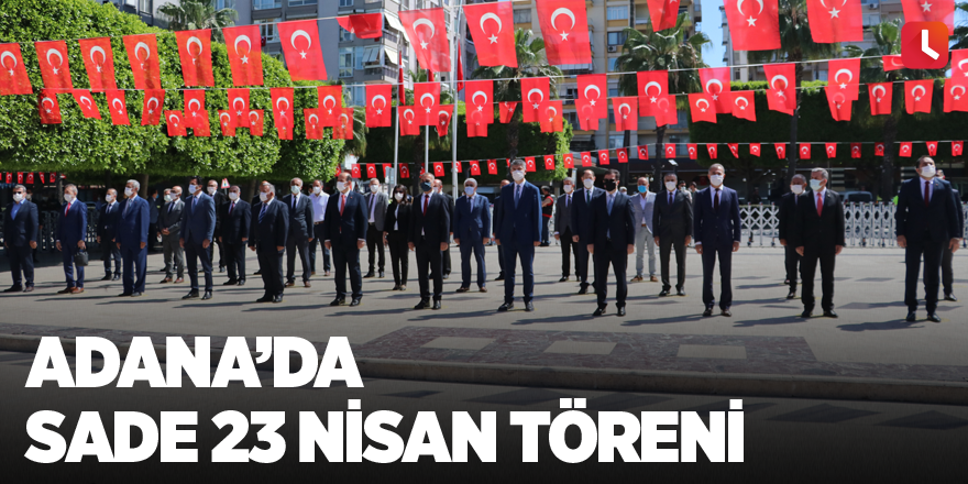 Adana’da sade 23 Nisan töreni