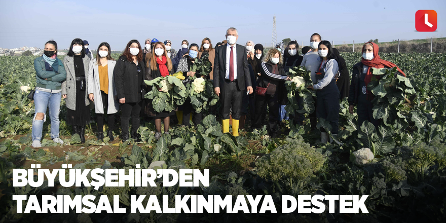 Büyükşehir’den tarımsal kalkınmaya destek