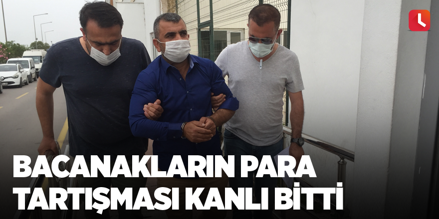 Bacanakların para tartışması kanlı bitti