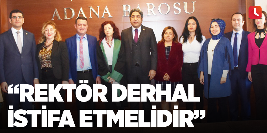 “Rektör derhal istifa etmelidir”