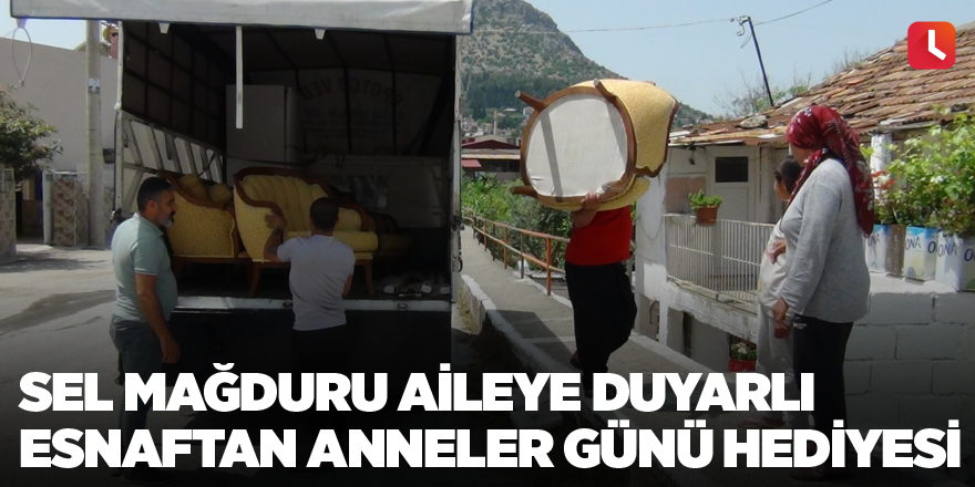 Sel mağduru aileye duyarlı esnaftan Anneler Günü hediyesi