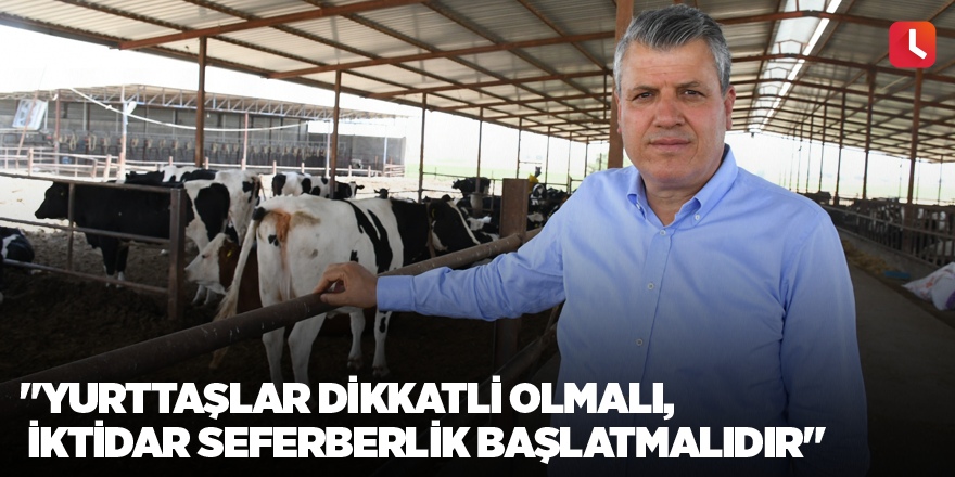 "Yurttaşlar dikkatli olmalı, iktidar seferberlik başlatmalıdır"