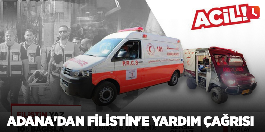 Adana'dan Filistin'e yardım çağrısı