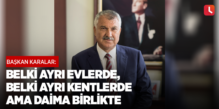 Karalar: Belki ayrı evlerde, belki ayrı kentlerde ama daima birlikte