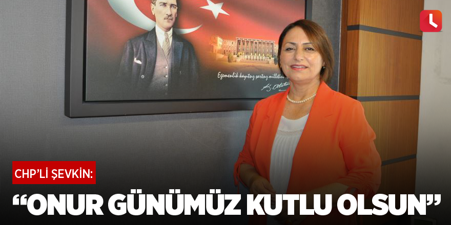 “Onur günümüz kutlu olsun”