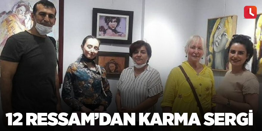 12 Ressam’dan karma sergi