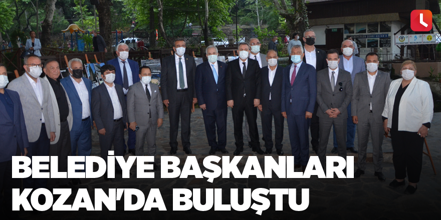 Belediye başkanları Kozan'da buluştu