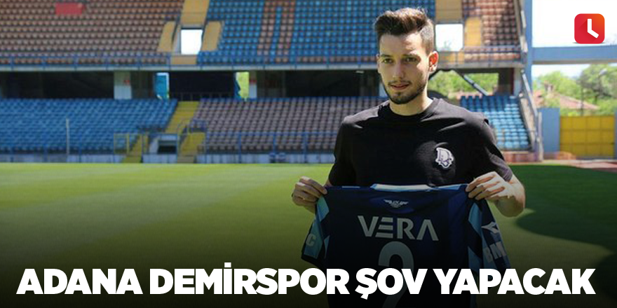 Adana Demirspor şov yapacak