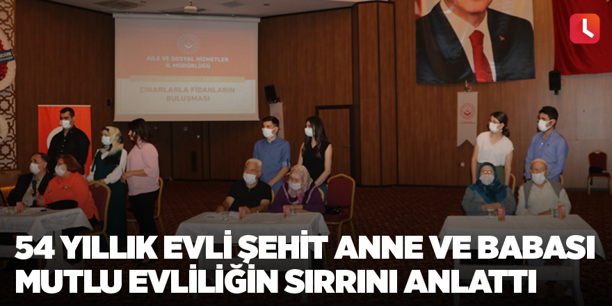 54 yıllık evli şehit anne ve babası mutlu evliliğin sırrını anlattı