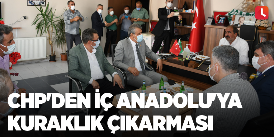 CHP'den İç Anadolu'ya kuraklık çıkarması