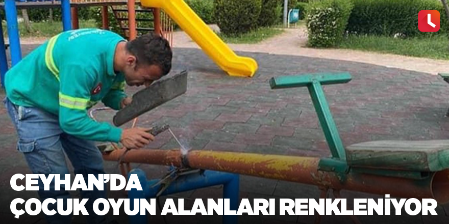 Ceyhan’da çocuk oyun alanları renkleniyor