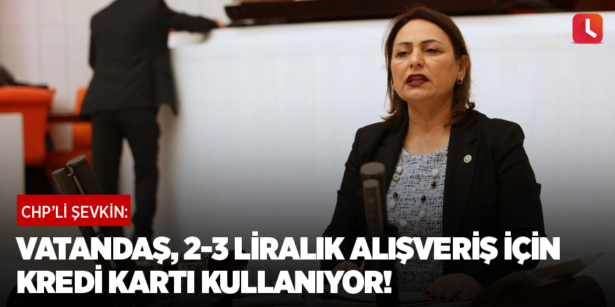 Vatandaş, 2-3 liralık alışveriş için kredi kartı kullanıyor!