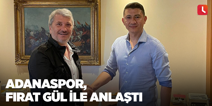 Adanaspor, Fırat Gül ile anlaştı