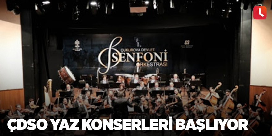 ÇDSO yaz konserleri başlıyor