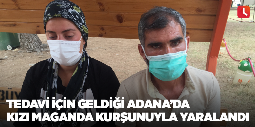 Tedavi için geldiği Adana’da kızı maganda kurşunuyla yaralandı