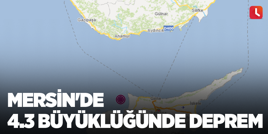 Mersin'de 4.3 büyüklüğünde deprem