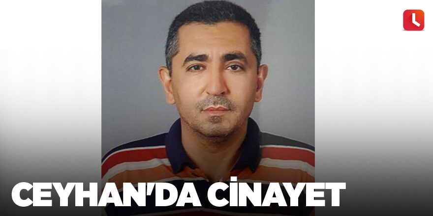 Ceyhan'da cinayet