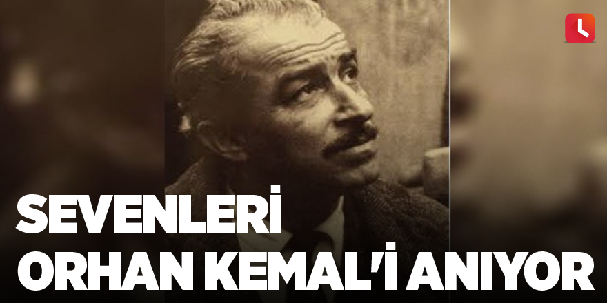 Sevenleri Orhan Kemal'i anıyor