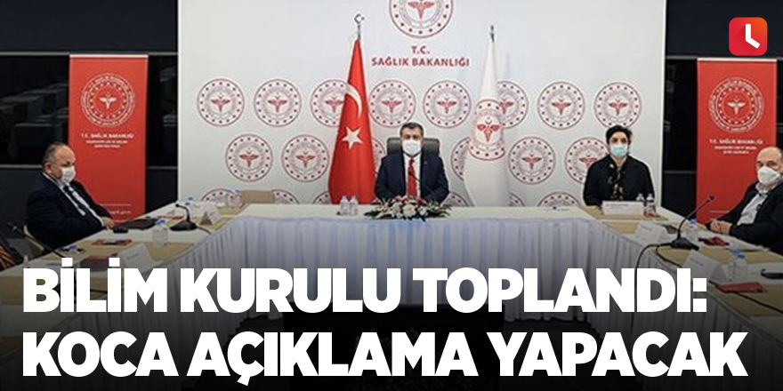 Bilim Kurulu toplandı: Fahrettin Koca açıklama yapacak