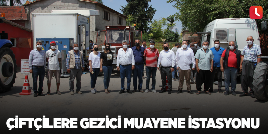 Çiftçilere gezici muayene istasyonu