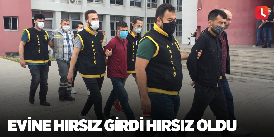 Evine hırsız girdi hırsız oldu