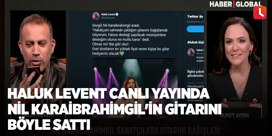 Haluk Levent canlı yayında Nil Karaibrahimgil'in gitarını böyle sattı