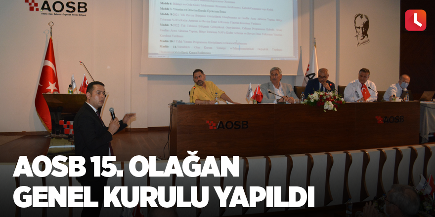 AOSB 15. Olağan Genel Kurulu yapıldı