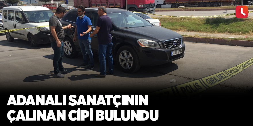 Adanalı sanatçının çalınan cipi bulundu