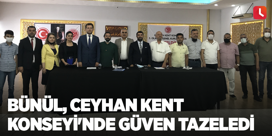 Bünül, Ceyhan Kent Konseyi'nde güven tazeledi