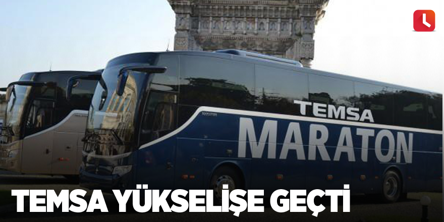 Temsa yükselişe geçti