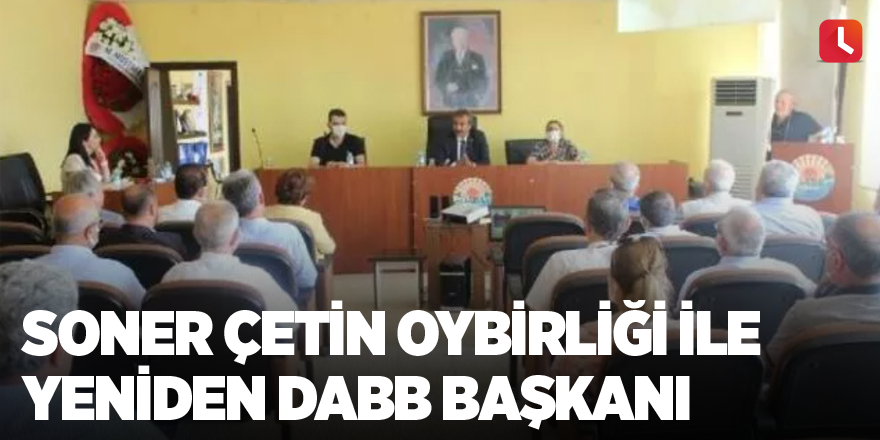 Soner Çetin oybirliği ile yeniden DABB başkanı