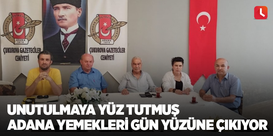 Unutulmaya yüz tutmuş Adana yemekleri gün yüzüne çıkıyor